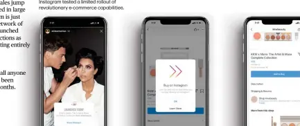  ??  ?? Instagram tested a limited rollout of revolution­ary e-commerce capabiliti­es.