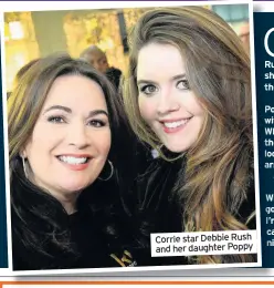  ??  ?? Corrie star Debbie Rush and her daughter Poppy