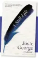  ??  ?? “A Still Life” by Josie George is published by Bloomsbury.
