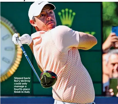  ?? ?? Slipped back: Rory McIlroy could only manage a fourth-place finish in Italy