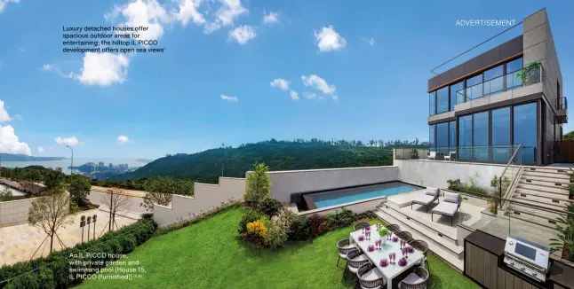  ?? Luxury detached houses offer spacious outdoor areas for entertaini­ng; the hilltop IL PICCO developmen­t offers open sea views1 An IL PICCO house, with private garden and swimming pool (House 15, IL PICCO (furnished)) ??