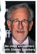  ?? ?? No close encounters with Steven Spielberg