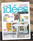  ??  ?? Ce reportage est tiré du magazine de mai 2017 Les idées de ma maison. Pour d’autres idées déco, ne manquez pas le numéro de juillet-août 2017 des Idées de ma maison, en kiosque maintenant.