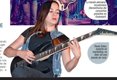  ??  ?? Paola Eslao, experta en marketing, es líder de una banda de rock.