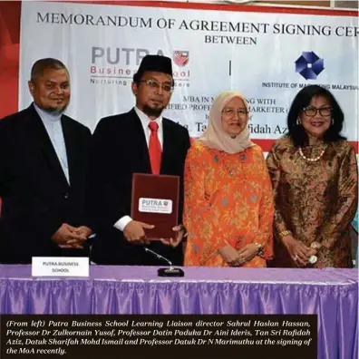  ??  ?? (From left) Putra Business School Learning Liaison director Sahrul Haslan Hassan, Professor Dr Zulkornain Yusof, Professor Datin Paduka Dr Aini Ideris, Tan Sri Rafidah Aziz, Datuk Sharifah Mohd Ismail and Professor Datuk Dr N Marimuthu at the signing...