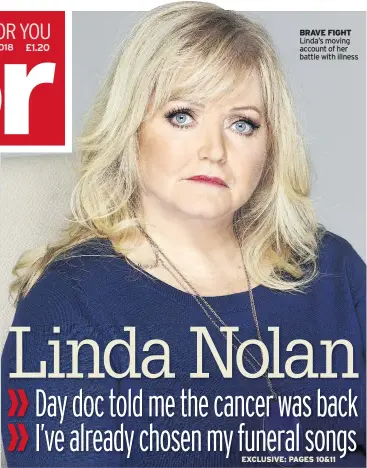  ??  ?? BRAVE FIGHT Linda’s moving account of her battle with illness