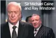  ??  ?? Sir Michael Caine and Ray Winstone