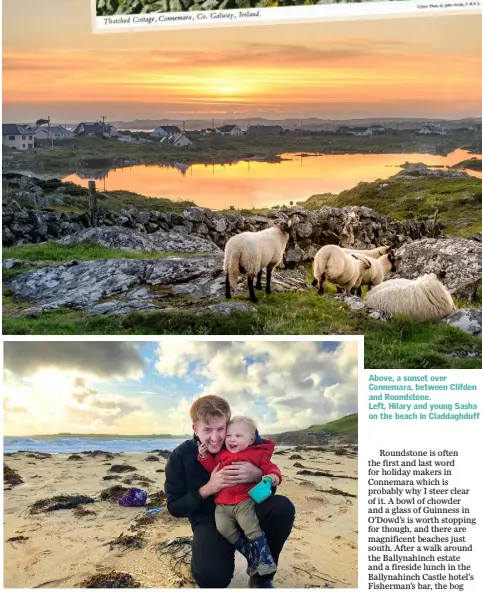  ??  ?? Above, a sunset over Connemara, between Clifden and Roundstone.
Left, Hilary and young Sasha on the beach in Claddaghdu­ff