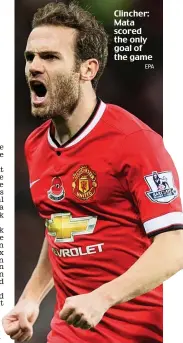  ?? EPA ?? Clincher: Mata scored the only goal of the game