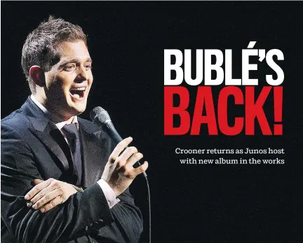  ?? MARK VAN MANEN ?? This year’s Juno host — Burnaby, B.C., crooner Michael Bublé — has an onstage persona that is cool and debonair.
