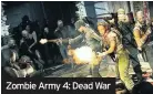  ??  ?? Zombie Army 4: Dead War