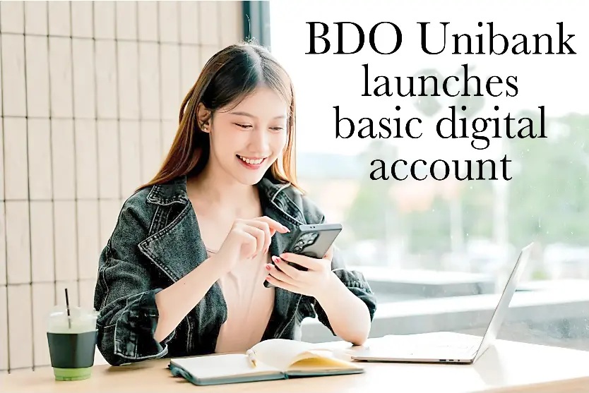 BDO Unibank launches basic digital account - PressReader