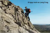  ??  ?? Grippy rock on Long Crag.