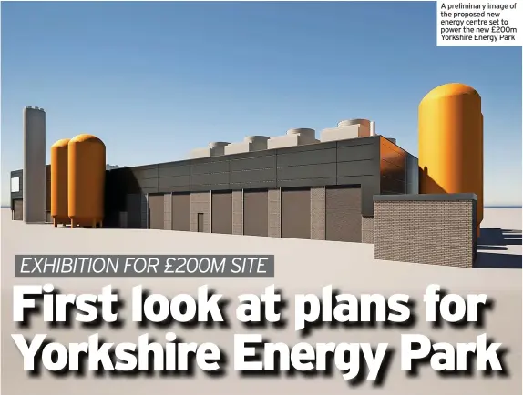  ?? ?? A preliminar­y image of the proposed new energy centre set to power the new £200m Yorkshire Energy Park