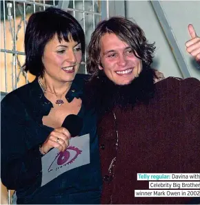  ?? ?? Telly regular: Davina with Celebrity Big Brother winner Mark Owen in 2002