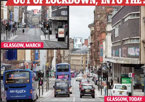  ??  ?? Going places: Traffic returns to city centre’s Renfield Street yesterday. Inset: Empty just 12 weeks ago OUT OF LOCKDOWN, INTO THE SHOPS: BARGAIN HUNTERS FLOCK BACK TO HIGH ST GLASGOW, MARCH GLASGOW, TODAY