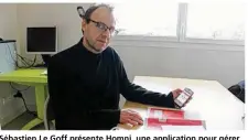  ??  ?? Sébastien Le Goff présente Homni, une applicatio­n pour gérer sa consommati­on d’énergie.