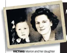  ??  ?? VICTIMS Marion and her daughter Vivienne were murdered at home