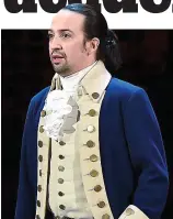  ??  ?? Liberties: Lin-Manuel Miranda in the Broadway production of Hamilton