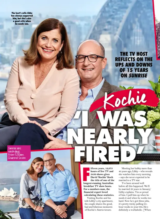  ??  ?? The host’s wife Libby has always supported him, but she’s also a good critic when he needs one. Sunrise airs weekdays, from 5.30am, Channel Seven.