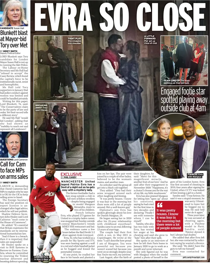  ?? ?? BREAKING AWAY They spot friends
LEGEND Evra in Man U days
TIGHT PLAY She snuggles into shoulder
A LITTLE FORWARD Pair get up close at club
TEAM LINE-UP The hugs continue as they join pals
FIANCEE Evra with Margaux