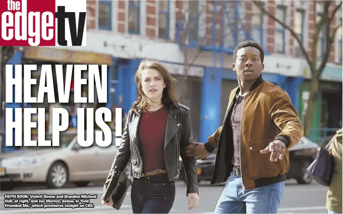  ??  ?? FAITH BOOK: Violett Beane and Brandon Micheal Hall, at right, and Joe Morton, below, in ‘God Friended Me,’ which premieres tonight on CBS.