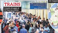  ??  ?? TRAINS Crowds struggle at St Pancras station