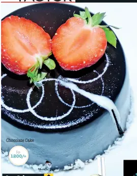  ??  ?? Chocolate Cake Rs 1200/=