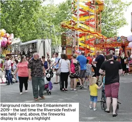  ?? ?? Fairground rides on the Embankment in 2019 – the last time the Riverside Festival was held – and, above, the fireworks display is always a highlight