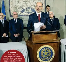  ??  ?? Il governo Enrico Letta, 51 anni, da presidente del Consiglio, il 27 aprile 2013 legge la lista dei ministri