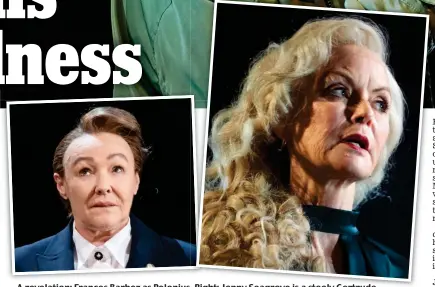  ??  ?? A revelation: Frances Barber as Polonius. Right: Jenny Seagrove is a steely Gertrude