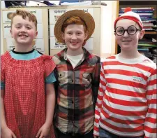  ??  ?? Caelann Feehan, Cormac O’ Shea and Noah Twomey in character for World Book Day at Boherbue National School.