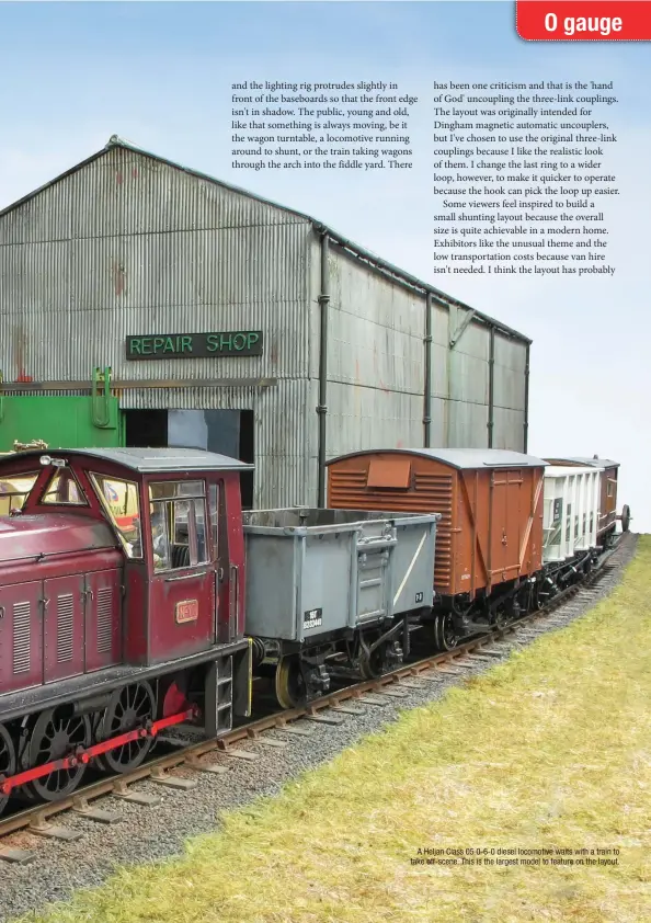  ??  ?? A Heljan Class 05 0-6-0 diesel locomotive waits with a train to take off-scene. This is the largest model to feature on the layout.