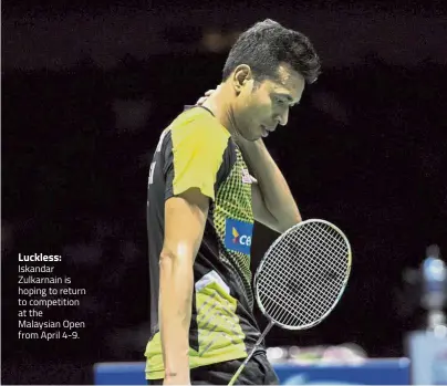  ??  ?? Luckless: Iskandar Zulkarnain is hoping to return to competitio­n at the Malaysian Open from April 4-9.