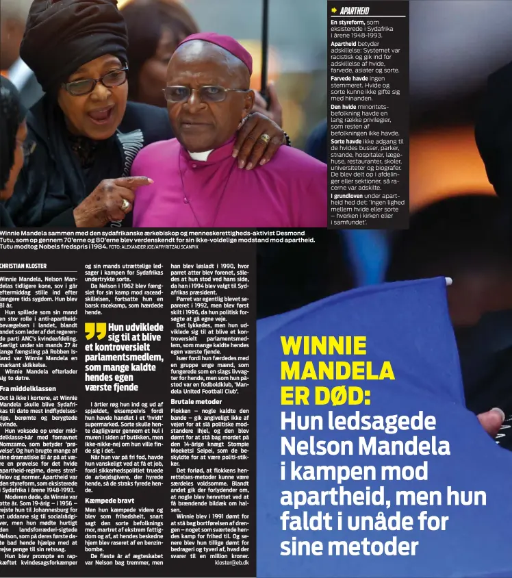  ??  ?? Winnie Mandela sammen med den sydafrikan­ske aerkebisko­p og menneskere­ttigheds-aktivist Desmond Tutu, som op gennem 70’erne og 80’erne blev verdensken­dt for sin ikke-voldelige modstand mod apartheid. Tutu modtog Nobels fredspris i 1984.