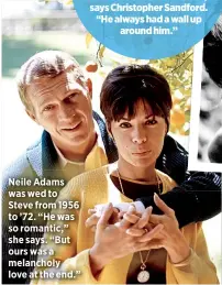  ??  ?? Neile Adams was wed to Steve from 1956 to ’72. “He was so romantic,” she says. “But ours was a melancholy love at the end.”