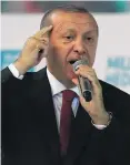  ?? PHOTO: REUTERS ?? Turkish Erdogan.PresidentR­ecepTayyip