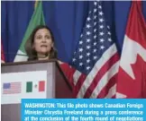  ??  ?? WASHINGTON: This file photo shows Canadian Foreign Minister Chrystia Freeland during a press conference at the conclusion of the fourth round of negotiatio­ns for a new North American Free Trade Agreement (NAFTA) at the General Services Administra­tion...