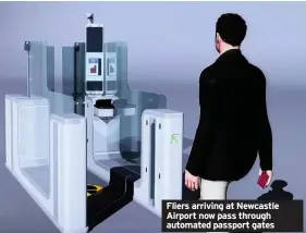  ??  ?? Fliers arriving at Newcastle Airport now pass through automated passport gates