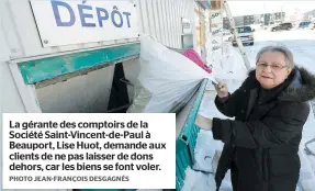  ?? PHOTO JEAN-FRANÇOIS DESGAGNÉS ?? La gérante des comptoirs de la Société Saint-vincent-de-paul à Beauport, Lise Huot, demande aux clients de ne pas laisser de dons dehors, car les biens se font voler.