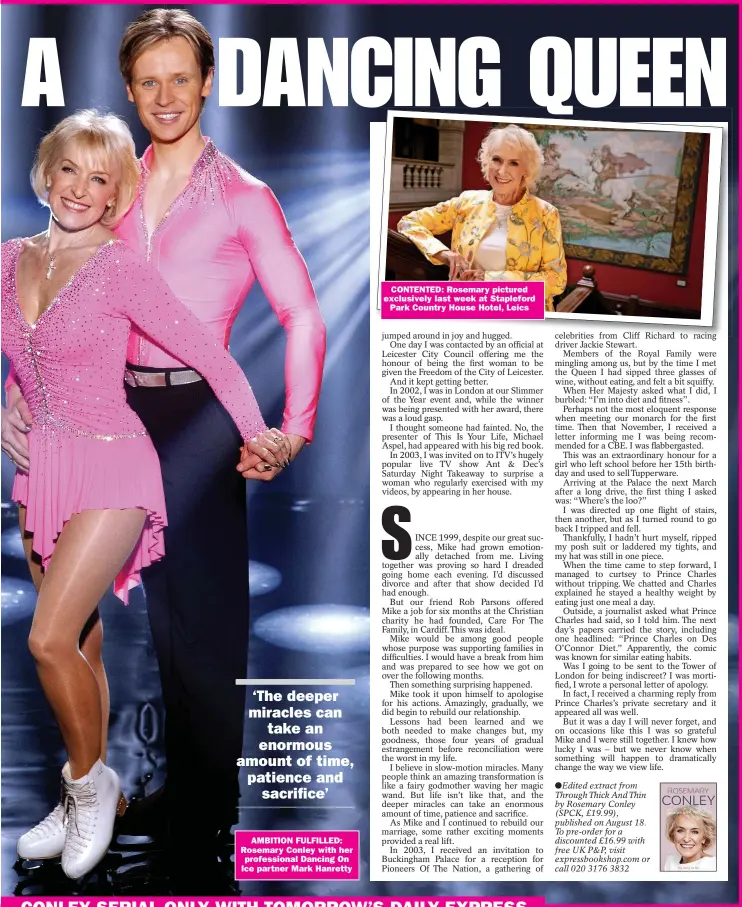  ?? ?? AMBITION FULFILLED: Rosemary Conley with her
profession­al Dancing On Ice partner Mark Hanretty
CONTENTED: Rosemary pictured exclusivel­y last week at Stapleford
Park Country House Hotel, Leics