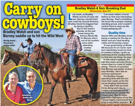  ??  ?? Horsing around… The pair go to cowboy college Adventures… Bradley withBarney