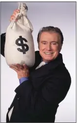  ?? (ABC/Donna Svennevik) ?? Regis Philbin was host of the original version of ABC’s Who Wants to Be a Millionair­e. During his time as host, viewers were able to witness one of the most memorable lines in TV history.