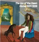  ??  ?? The Inn of the Dawn Horse, 1937-1938