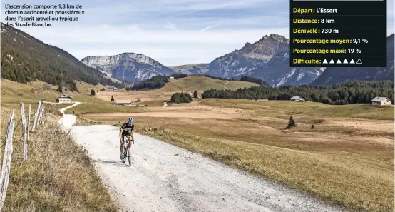  ??  ?? L’ascension comporte 1,8 km de chemin accidenté et poussiéreu­x dans l’esprit gravel ou typique des Strade Bianche.