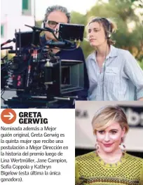  ??  ?? Nominada además a Mejor guión original, Greta Gerwig es la quinta mujer que recibe una postulació­n a Mejor Dirección en la historia del premio luego de Lina Wertmüller, Jane Campion, Sofia Coppola y Kathryn Bigelow (esta última la única ganadora).