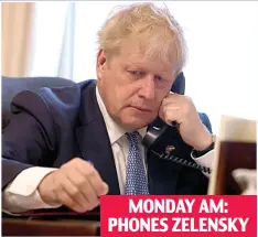 ?? ?? MONDAY AM: PHONES ZELENSKY