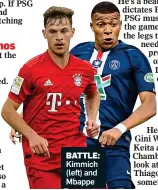  ??  ?? BATTLE:
Kimmich (left) and Mbappe