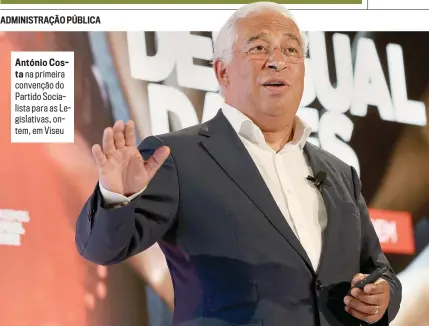  ??  ?? António Costa na primeira convenção do Partido Socialista para as Legislativ­as, ontem, em Viseu