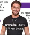  ??  ?? Chris’s BFF Kem Cetinay